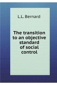 The Transition to an Objective Standard of Social Control