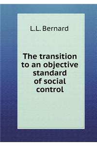 The Transition to an Objective Standard of Social Control