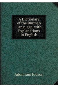 A Dictionary of the Burman Language, with Explanations in English