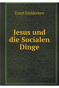 Jesus Und Die Socialen Dinge