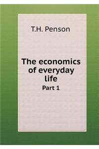 The Economics of Everyday Life Part 1