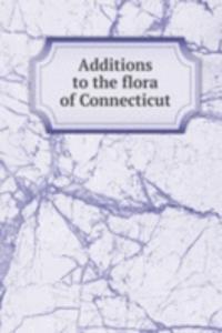 Additions to the flora of Connecticut