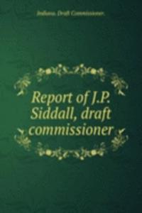 REPORT OF J.P. SIDDALL DRAFT COMMISSION