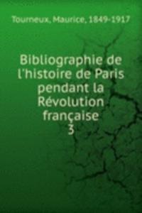 Bibliographie de l'histoire de Paris pendant la Revolution francaise