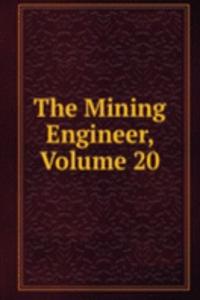 Mining Engineer, Volume 20