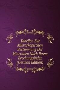 Tabellen Zur Mikroskopischen Bestimmung Der Mineralien Nach Ihrem Brechungsindex (German Edition)