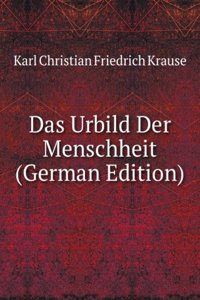 Das Urbild Der Menschheit (German Edition)