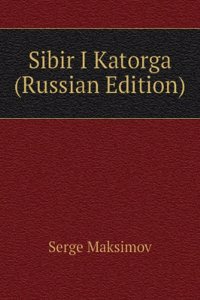 SIBIR I KATORGA RUSSIAN EDITION