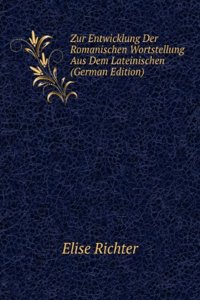 Zur Entwicklung Der Romanischen Wortstellung Aus Dem Lateinischen (German Edition)