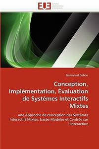 Conception, Implémentation, Évaluation de Systèmes Interactifs Mixtes