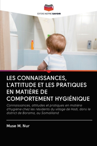 Les Connaissances, l'Attitude Et Les Pratiques En Matière de Comportement Hygiénique