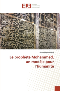 prophète Mohammed, un modèle pour l'humanité