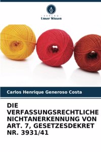 Die Verfassungsrechtliche Nichtanerkennung Von Art. 7, Gesetzesdekret Nr. 3931/41