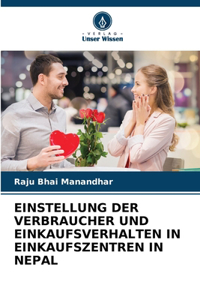 Einstellung Der Verbraucher Und Einkaufsverhalten in Einkaufszentren in Nepal