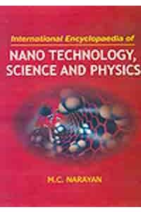 International Encyclopaedia of Nano Technology: Science and Physics