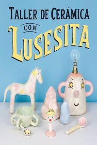 Taller de Cerámica Con Lusesita