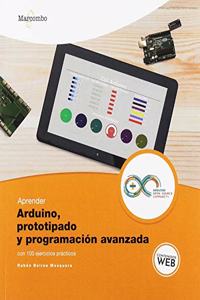 Aprender Arduino, prototipado y programacion avanzada con 100 ejercicios
