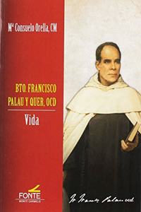 Bto. Francisco Palau y Quer, OCD: Vida (Mistica y Misticos) (Spanish Edition)