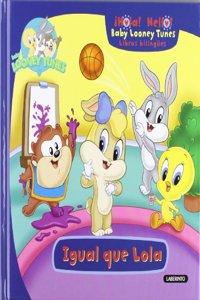 Baby Looney Tunes. Igual que Lola