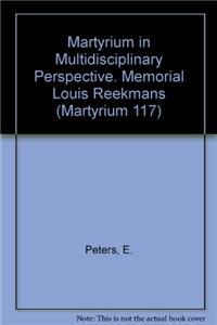 Martyrium in Multidisciplinary Perspective