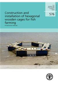 Construction and installation of hexagonal wooden cages for fish farming