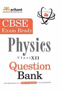 CBSE Exam Ready Series - PHYSICS  Question Bank for Class 12th