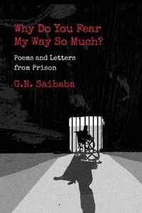 Why Do You Fear My Way So Much? Poems and Letters from Prison