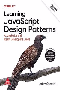 Learning JavaScript Design Patterns: A JavaScript and React Developer's Guide, Second Edition (Grayscale Indian Edition)