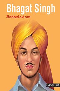 Bhagat Singh: Shaheed-e-azam