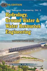 Water resources engineering (Vol I) Hydrology flood Control & Ground Water Engineering