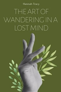 The Art of Wandering in a Lost Mind