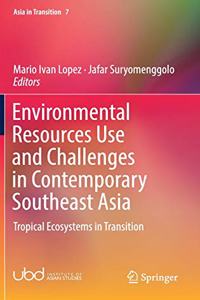 Environmental Resources Use and Challenges in Contemporary Southeast Asia