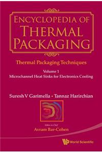 Encyclopedia of Thermal Packaging, Set 1: Thermal Packaging Techniques - Volume 1: Microchannel Heat Sinks for Electronics Cooling