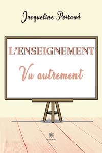 L'enseignement vu autrement