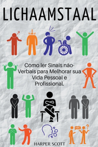 Lichaamstaal Hoe u non-Verbale Signalen kunt Lezen om uw Persoonlijke en Professionele Leven te Verbeteren.