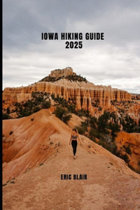 Iowa Hiking Guide 2025