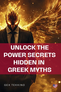 Unlock the Power Secrets Hidden in Greek Myths