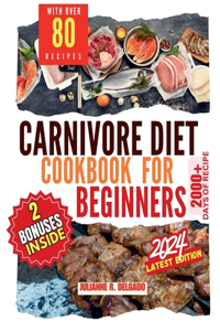 Carnivore Diet Cookbook for Beginners 2024