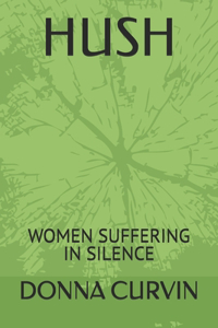 Hush: Women Suffering in Silence