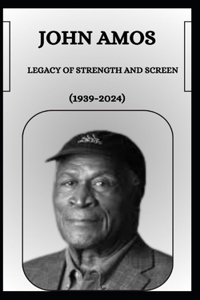 John Amos Legacy of Strength and Screen (1939-2024)