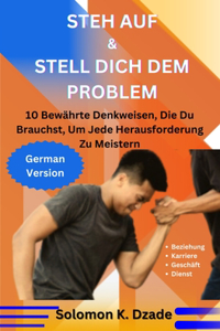 Steh Auf & Stell Dich Dem Problem