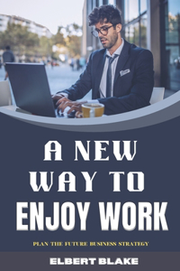 New Way to Enjoy Work