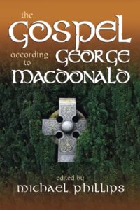 The Gospel According to George MacDonald
