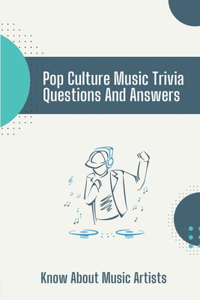 Pop Culture Music Trivia Questions And Answers