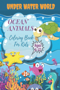Under Water World Ocean Animals Coloring Book For Kids Ages 6-12