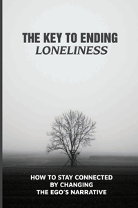 The Key To Ending Loneliness