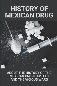 History Of Mexican Drug