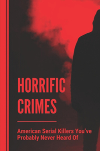 Horrific Crimes