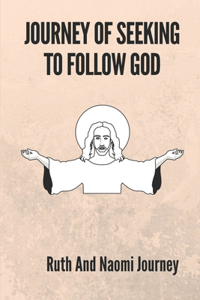 Journey Of Seeking To Follow God