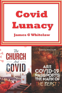 Covid Lunacy